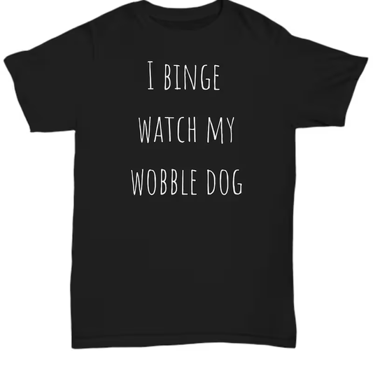 Wobble Dog T-shirt, Cerebellar Hypoplasia, Drunk Dog, Wobble Dog Gift, Handicapped Animal Gift, Special Needs Animal